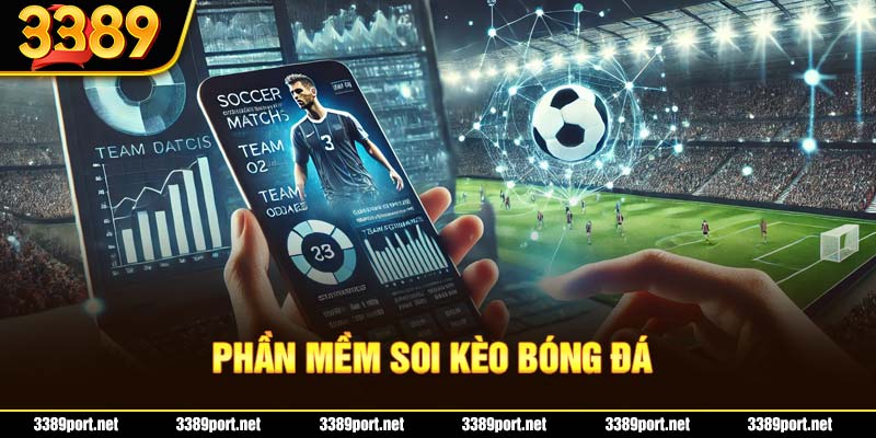 Top 4+ Phần Mềm Soi Kèo Bóng Đá Hiệu Quả Nhất Hiện Nay
